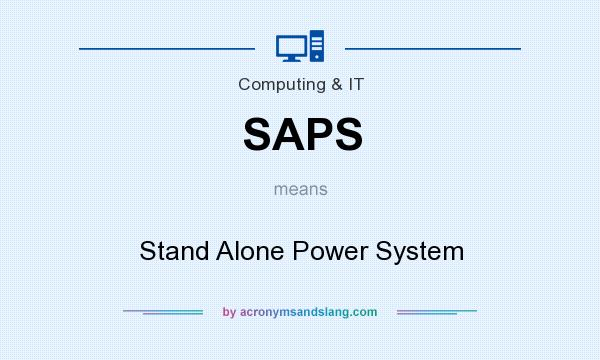 What does SAPS mean? It stands for Stand Alone Power System