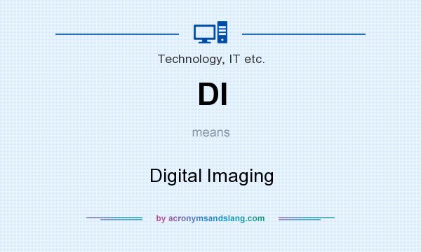 What does DI mean? It stands for Digital Imaging
