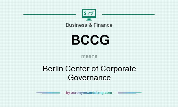 What does BCCG mean? It stands for Berlin Center of Corporate Governance