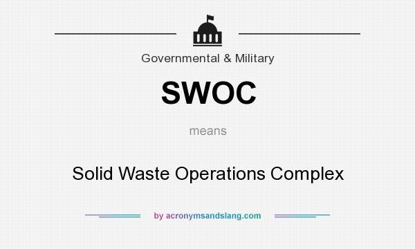 What does SWOC mean? It stands for Solid Waste Operations Complex
