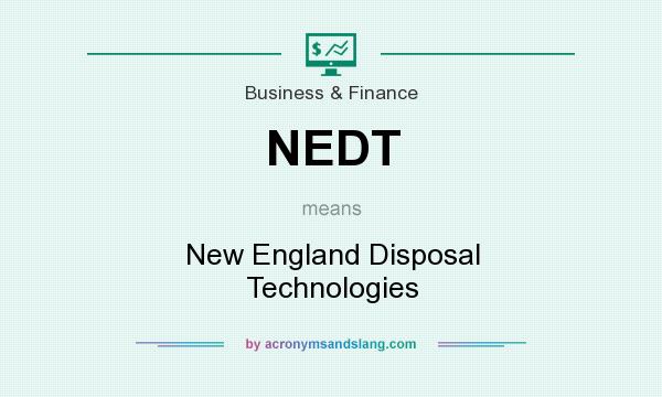 What does NEDT mean? It stands for New England Disposal Technologies