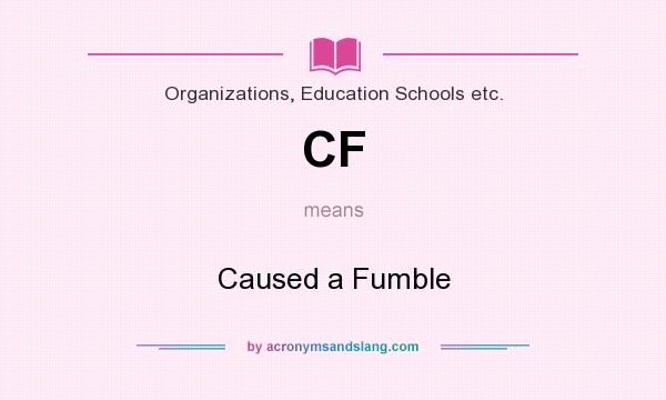 What does CF mean? It stands for Caused a Fumble