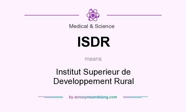 What does ISDR mean? It stands for Institut Superieur de Developpement Rural