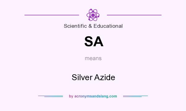 What does SA mean? It stands for Silver Azide