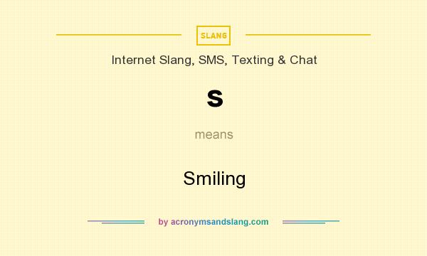 What does s mean? It stands for Smiling