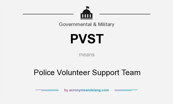 What does PVST mean? It stands for Police Volunteer Support Team
