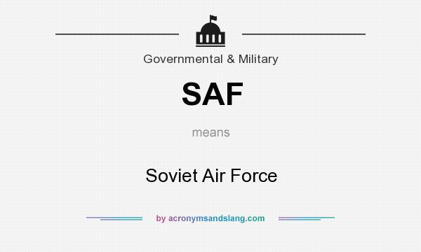 What does SAF mean? It stands for Soviet Air Force