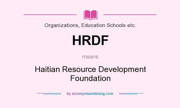 What does HRDF mean? It stands for Haitian Resource Development Foundation