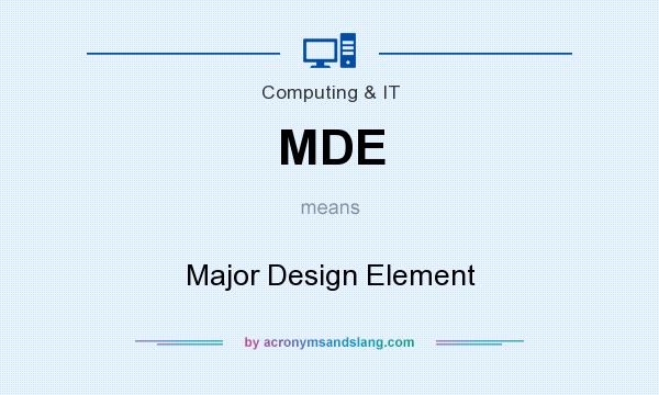What does MDE mean? It stands for Major Design Element