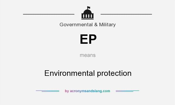 What does EP mean? It stands for Environmental protection