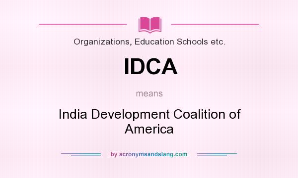 What does IDCA mean? It stands for India Development Coalition of America
