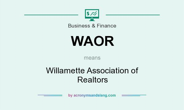 What does WAOR mean? It stands for Willamette Association of Realtors