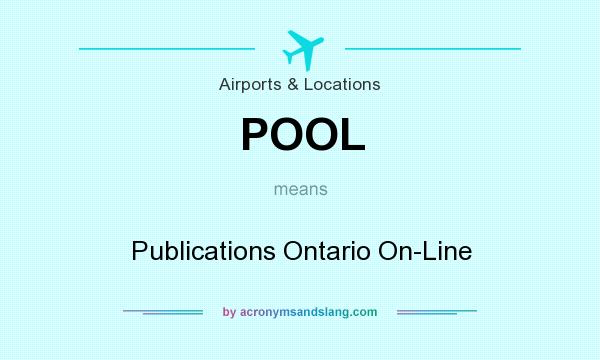 What does POOL mean? It stands for Publications Ontario On-Line