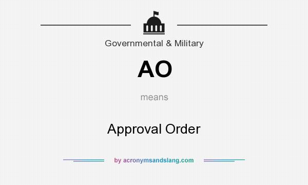 What does AO mean? It stands for Approval Order