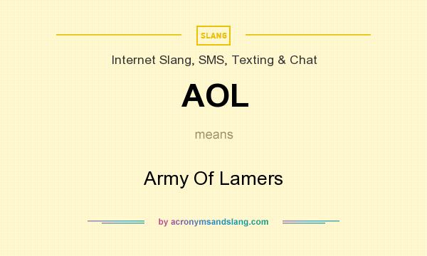What does AOL mean? It stands for Army Of Lamers