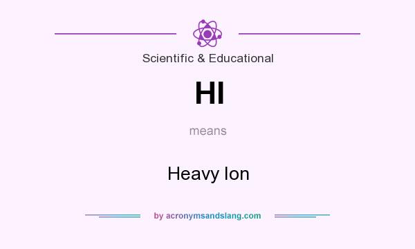 What does HI mean? It stands for Heavy Ion