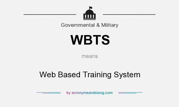 What does WBTS mean? It stands for Web Based Training System