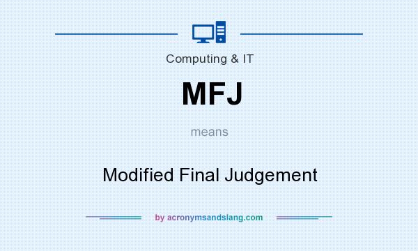 What does MFJ mean? It stands for Modified Final Judgement