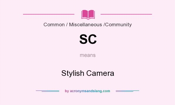 What does SC mean? It stands for Stylish Camera