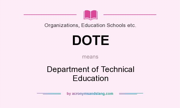 What does DOTE mean? It stands for Department of Technical Education