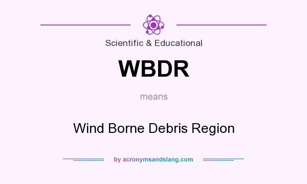 What does WBDR mean? It stands for Wind Borne Debris Region