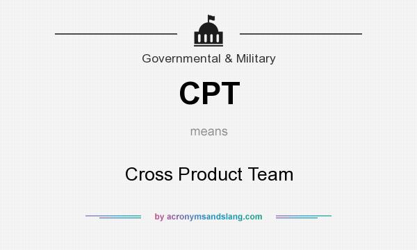 What does CPT mean? It stands for Cross Product Team