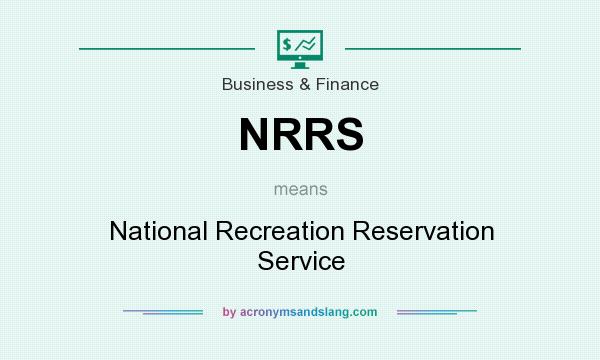 What does NRRS mean? It stands for National Recreation Reservation Service