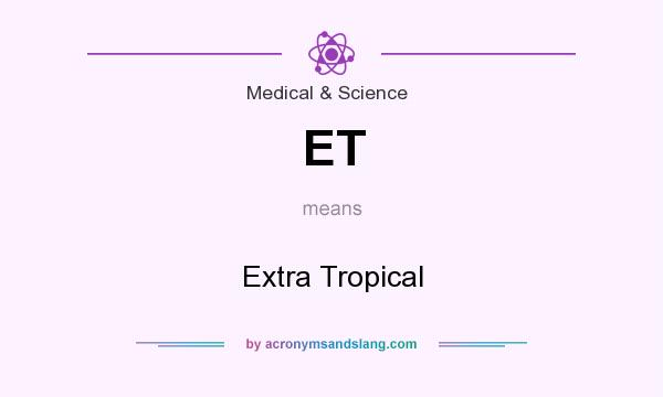 What does ET mean? It stands for Extra Tropical