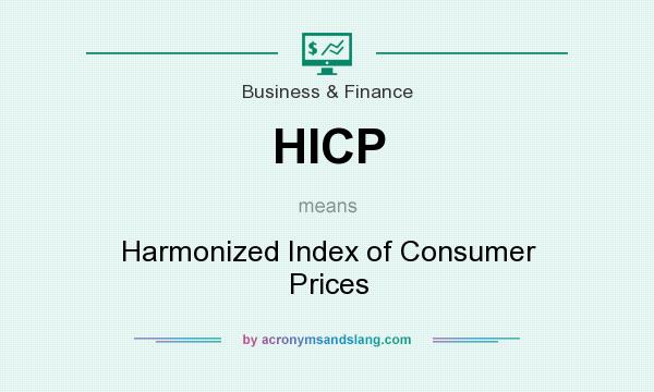 What does HICP mean? It stands for Harmonized Index of Consumer Prices