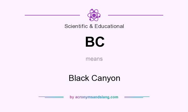 What does BC mean? It stands for Black Canyon