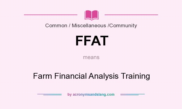 What does FFAT mean? It stands for Farm Financial Analysis Training
