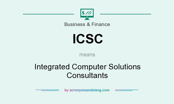 What does ICSC mean? It stands for Integrated Computer Solutions Consultants