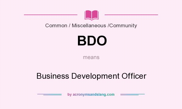 What does BDO mean? It stands for Business Development Officer