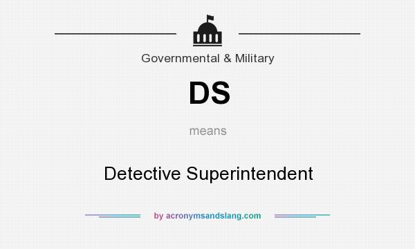 What does DS mean? It stands for Detective Superintendent
