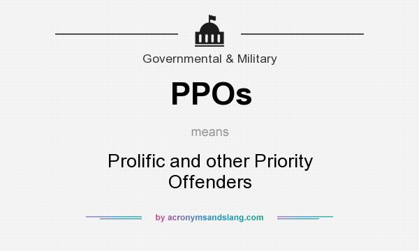 What does PPOs mean? It stands for Prolific and other Priority Offenders
