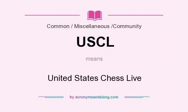 What does USCL mean? It stands for United States Chess Live