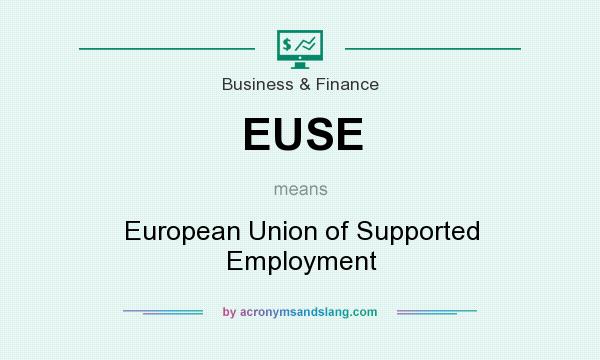 What does EUSE mean? It stands for European Union of Supported Employment