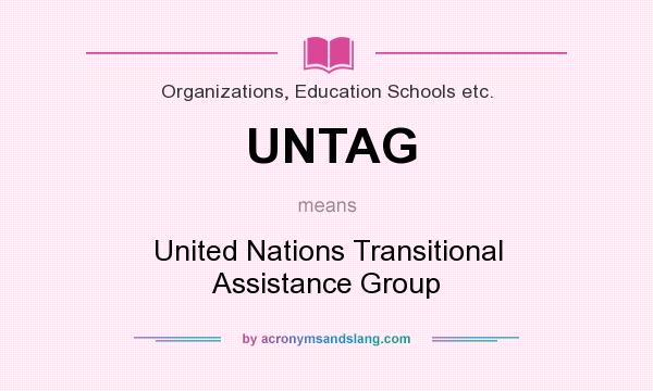 What does UNTAG mean? It stands for United Nations Transitional Assistance Group