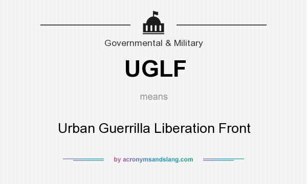 What does UGLF mean? It stands for Urban Guerrilla Liberation Front