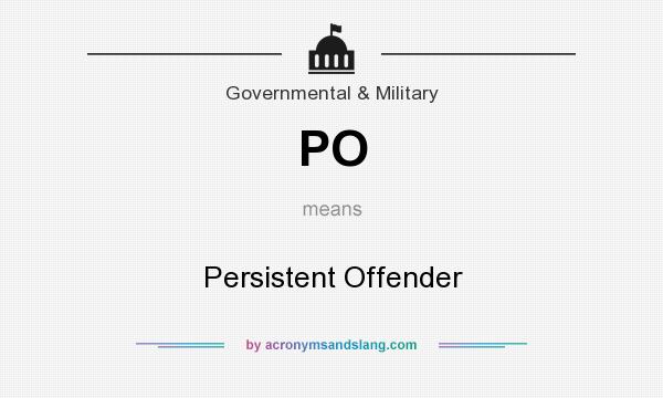 What does PO mean? It stands for Persistent Offender