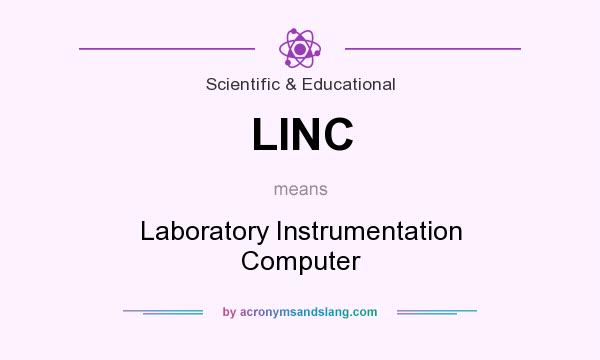What does LINC mean? It stands for Laboratory Instrumentation Computer