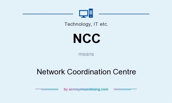What does NCC mean? It stands for Network Coordination Centre
