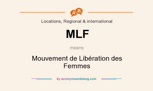 What does MLF mean? It stands for Mouvement de Libération des Femmes