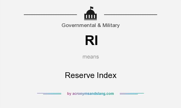 What does RI mean? It stands for Reserve Index