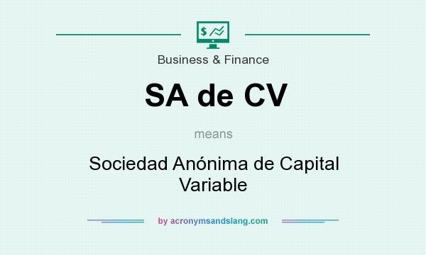 What does SA de CV mean? It stands for Sociedad Anónima de Capital Variable