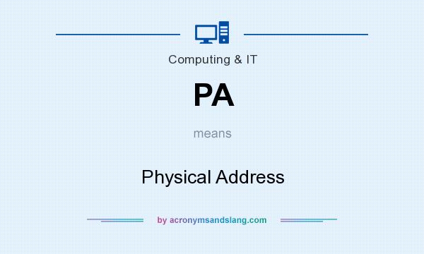 What does PA mean? It stands for Physical Address