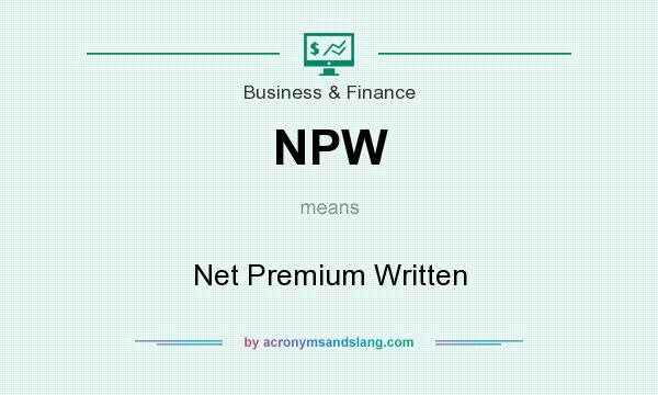 What does NPW mean? It stands for Net Premium Written