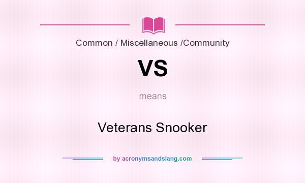 What does VS mean? It stands for Veterans Snooker