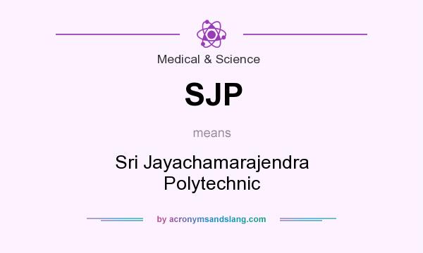 What does SJP mean? It stands for Sri Jayachamarajendra Polytechnic