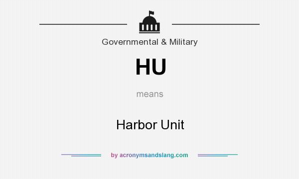 What does HU mean? It stands for Harbor Unit